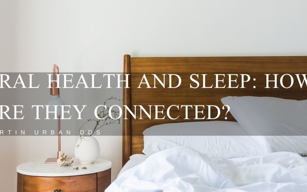 Oral Health and Sleep: How are They Connected?