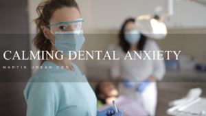 Calming Dental Anxiety