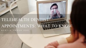 Telehealth Dentist Appointments What To Know
