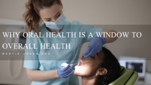 Why Oral Health Is A Window To Overall Health